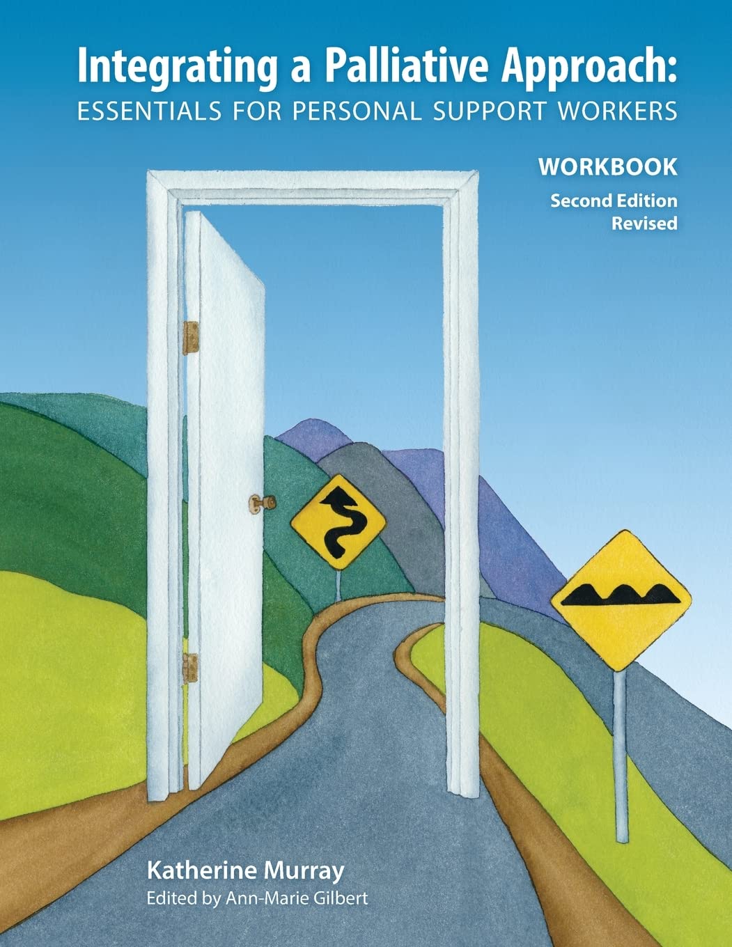 Integrating a Palliative Approach Workbook, Second Edition Revised
